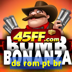 ds rom pt br